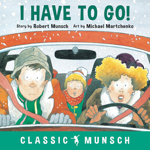 I Have To Go! classic Munsch by Robert Munsch