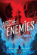 Archenemies by: Marissa Meyer