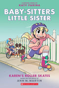 Baby-Sitters Little Sister Graphic Novel # 2: Karen's Roller Skates