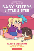 Baby Sitters Little Sister Graphic Novel # 3: Karen's Worst Day by Ann M. Martin