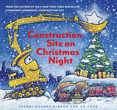 Construction Site on Christmas Night by Sherri Duskey Rinker