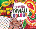 Crayola® Diwali Colors (Crayola® Holiday Colors)