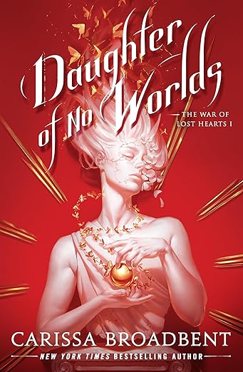 Daughter of No Worlds by Carissa Broadbent