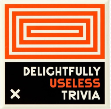 Delightfully Useless Trivia