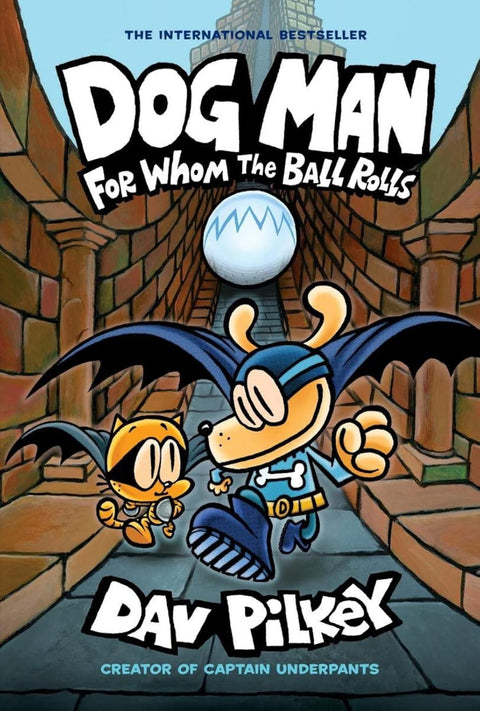 Dog Man # 7: For Whom the Ball Rolls