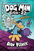 Dog Man # 8: Fetch-22 by Dav Pilkey