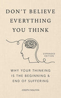 Don't Believe Everything You Think (Expanded Edition) by Joseph Nguyen