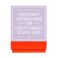 Emergency Affirmations for Exceptionally Stupid Days Card Deck
