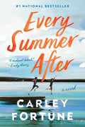 Every Summer After: A Novel by Carley Fortune