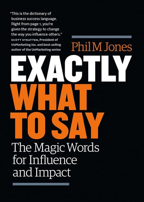 Exactly What to Say by Phil M. Jones