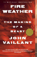 Fire Weather: A True Story from a Hotter World by John Vaillant