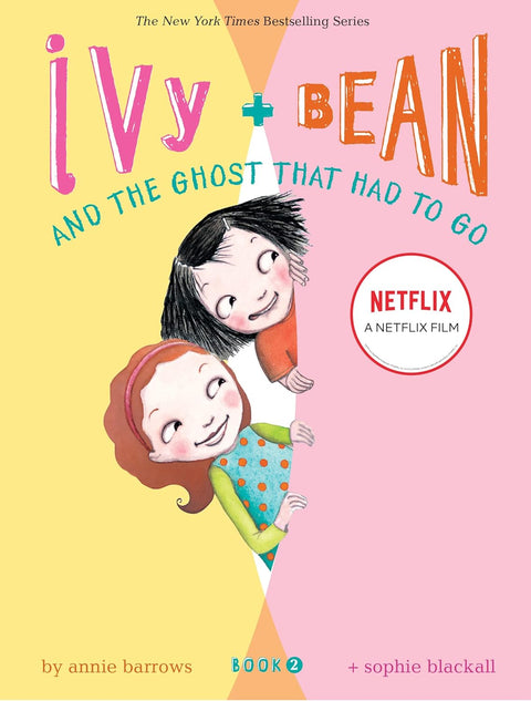 Ivy and Bean And The Ghost That Had To Go by Annie Barrows