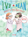 Ivy and Bean What's the Big Idea? by Annie Barrows