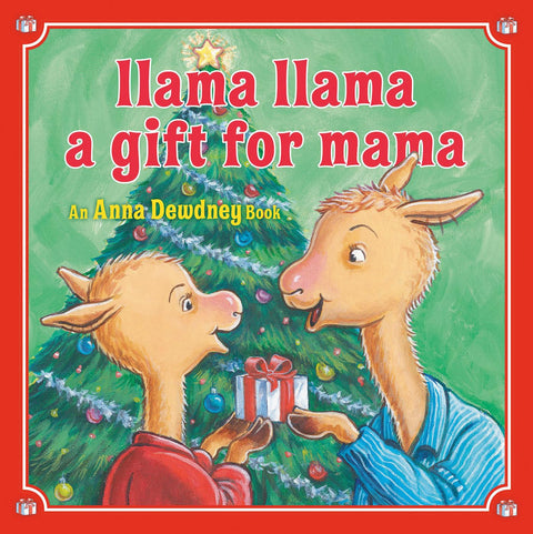 Llama Llama: A Gift for Mama: A Christmas Book for Kids and Toddlers by Anna Dewdney