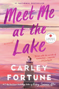 Meet Me at the Lake by Carley Fortune