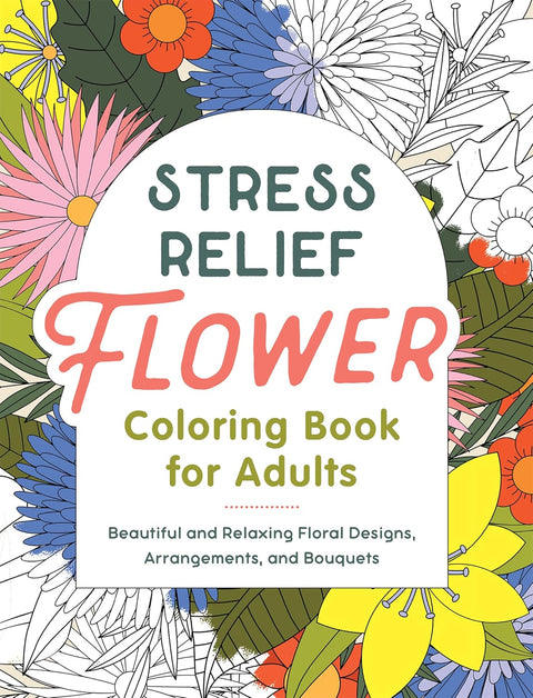 Stress Relief Flower Coloring Book For Adults