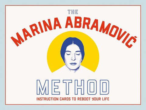 The Abramovic Method Instruction Cards to Reboot Your Life