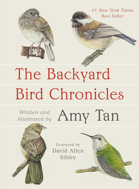 The Backyard Bird Chronicles by Amy Tan