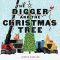 The Digger and the Christmas Tree by Joseph Kuefler