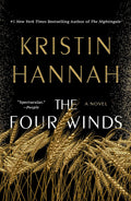 The Four Winds A Novel by Kristin Hannah
