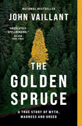 The Golden Spruce by John Vaillant