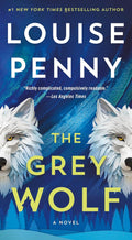 The Grey Wolf: A Novel by Louise Penny