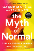 The Myth of Normal by Gabor Mate MD