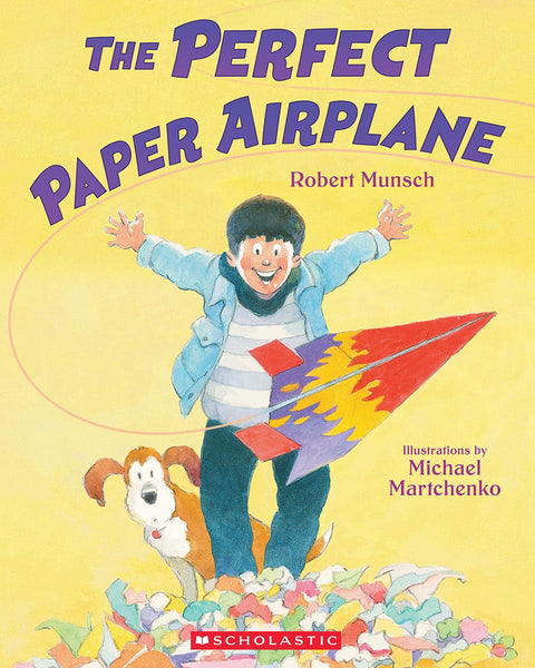 The Perfect Paper Airplane by Robert Munsch