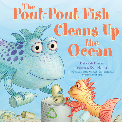The Pout-Pout Fish Cleans Up the Ocean by: Deborah Diesen