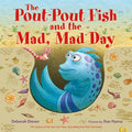 The Pout-Pout Fish and the Mad, Mad Day by: Deborah Diesen