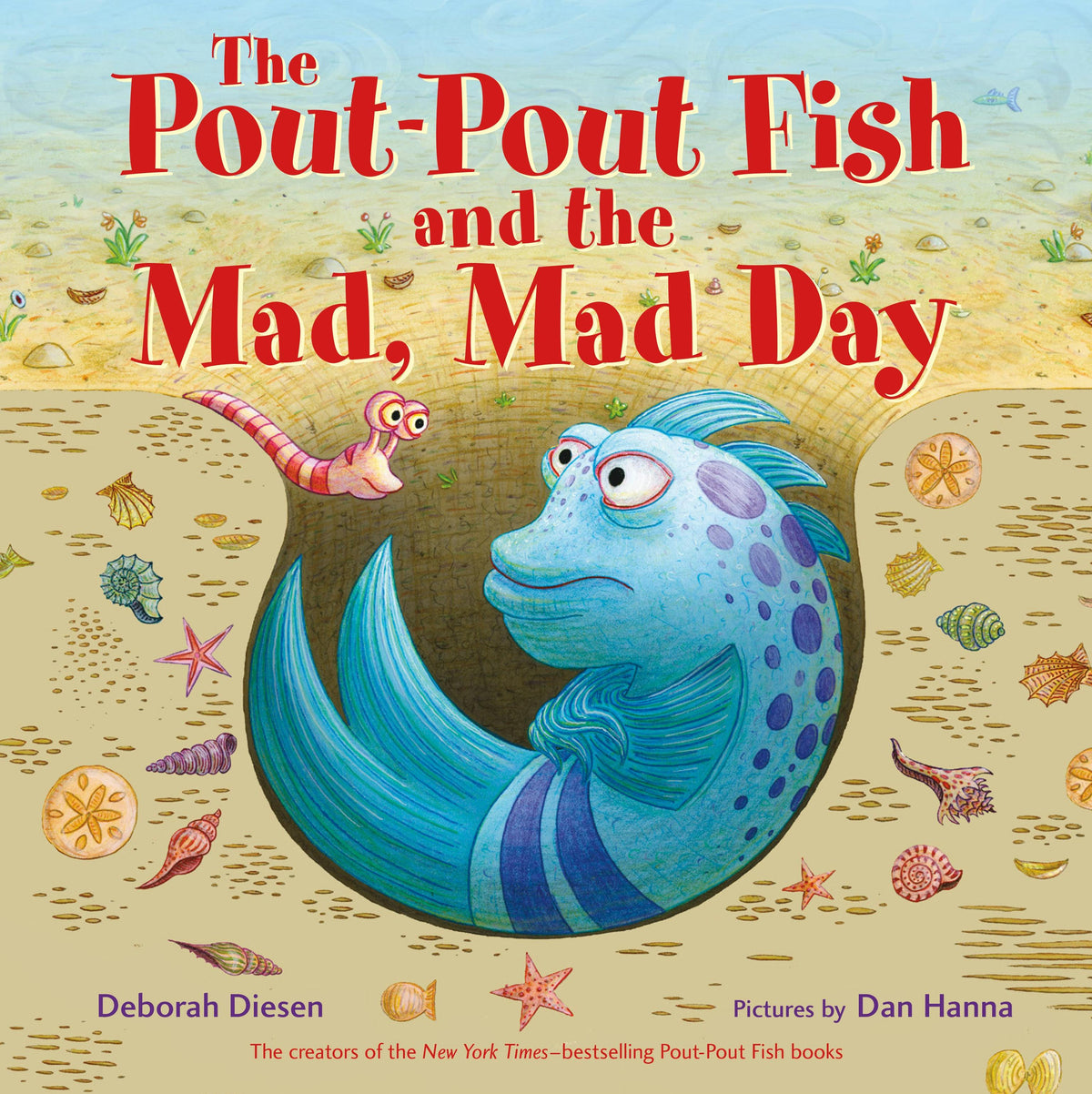 The Pout-Pout Fish and the Mad, Mad Day by: Deborah Diesen