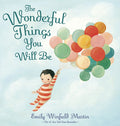 The Wonderful Things You Will Be by Emily Winfield-Martin