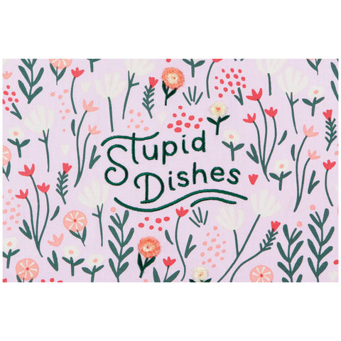 Danica Jubilee Stupid Dishes Dishtowel